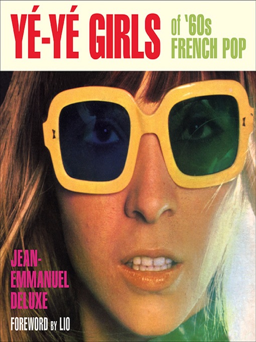 Title details for Yé-Yé Girls of '60s French Pop by Jean-Emmanuel Deluxe - Available